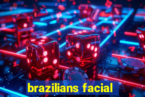 brazilians facial